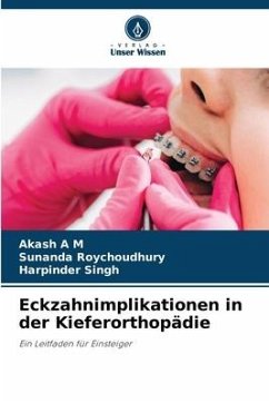 Eckzahnimplikationen in der Kieferorthopädie - A M, Akash;Roychoudhury, Sunanda;Singh, Harpinder