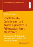 Soziotechnische Optimierungs- und Anpassungsfaktoren im Arbeitssystem Smart Maintenance (eBook, PDF)