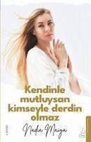 Kendinle Mutluysan Kimseyle Derdin Olmaz - Maiya, Nadia