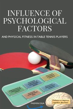 Influence of Psychological Factors and Physical Fitness on Table Tennis Players - Padmini, Dua