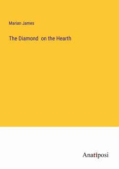 The Diamond on the Hearth - James, Marian