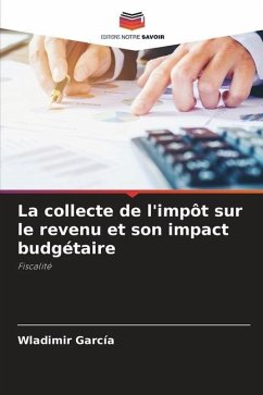 La collecte de l'impôt sur le revenu et son impact budgétaire - García, Wladimir