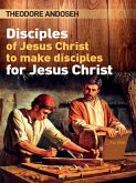 Disciples of Jesus Christ to Make Disciples For Jesus Christ (Other Titles, #4) (eBook, ePUB)