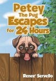 Petey The Pug Escapes For 24 Hours (eBook, ePUB)