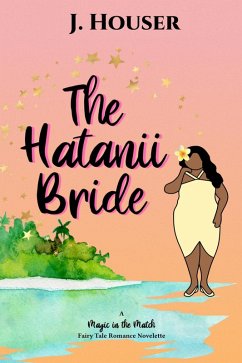 The Hatanii Bride (Magic in the Match) (eBook, ePUB) - Houser, J.