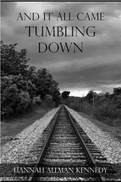 And It All Came Tumbling Down (eBook, ePUB) - Allman Kennedy, Hannah
