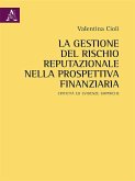 La gestione del rischio reputazionale nella prospettiva finanziaria (eBook, ePUB)