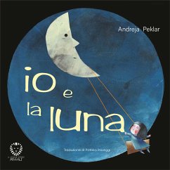 Io e la luna (fixed-layout eBook, ePUB) - Peklar, Andreja