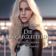 Die Flugbegleiterin 1   Erotisch gelesen von Julia Liebesmund (MP3-Download) - Nilon, Valerie