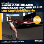 Die Kopfgeldjägerin (Sherlock Holmes - Die galaktischen Fälle, Folge 20) (MP3-Download)