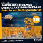 Aufruhr am Gefängnisplanet (Sherlock Holmes - Die galaktischen Fälle, Folge 18) (MP3-Download)