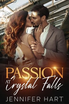 Passion at Crystal Falls (eBook, ePUB) - Hart, Jennifer Passion at Crystal Falls (eBook, ePUB) - Hart, Jennifer
