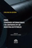 FIDIC, STANDARDS INTERNACIONAIS E OS CONTRATOS EPC NA INDÚSTRIA DO PETRÓLEO (eBook, ePUB)