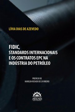 Cover FIDIC, STANDARDS INTERNACIONAIS E OS CONTRATOS EPC NA INDÚSTRIA DO PETRÓLEO (eBook, ePUB)