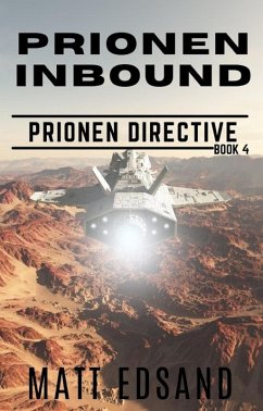 Prionen Inbound (Prionen Directive, #4) (eBook, ePUB) - Edsand, Matt