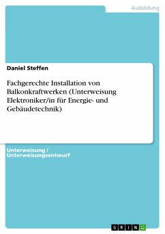 Fachgerechte Installation von Balkonkraftwerken (Unterweisung Elektroniker/in für Energie- und Gebäudetechnik) (eBook, PDF) - Steffen, Daniel