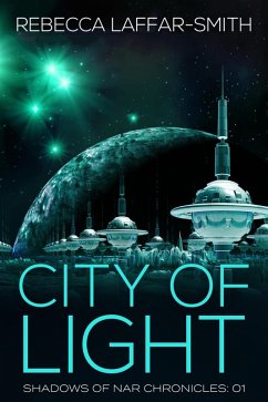 City of Light (Shadows of Nar, #1) (eBook, ePUB) - Laffar-Smith, Rebecca