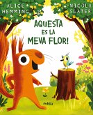 Aquesta es la meva flor! (fixed-layout eBook, ePUB)