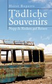 Tödliche Souvenirs. Nepp & Risiken auf Reisen (eBook, ePUB)