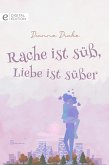 Rache ist süß, Liebe ist süßer (eBook, ePUB)