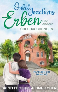 Onkel Joachims Erben und andere Überraschungen (eBook, ePUB) - Teufl-Heimhilcher, Brigitte