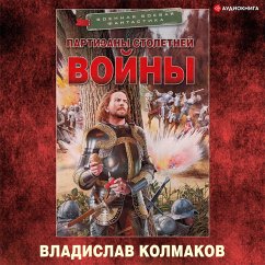 Partizany Stoletney voyny (MP3-Download) - Kolmakov, Vladislav