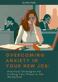 Overcoming anxiety in your new job (eBook, ePUB)