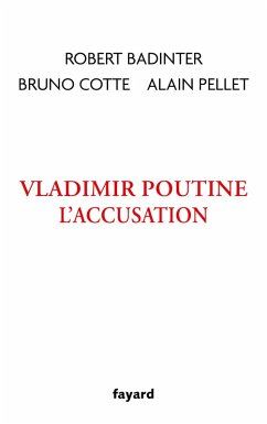 Vladimir Poutine, l'accusation (eBook, ePUB) - Badinter, Robert; Cotte, Bruno; Pellet, Alain