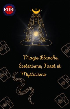 Cover Magie Blanche, Ésotérisme, Tarot et Mysticisme (eBook, ePUB)