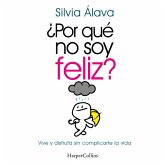 ¿Por qué no soy feliz? Vive y disfruta sin complicarte la vida (MP3-Download)