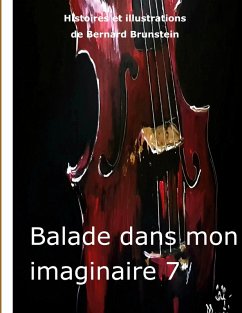 Balade dans mon imaginaire 7 (eBook, ePUB) - Brunstein, Bernard