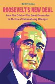 Roosevelt's New Deal From The Crisis of The Great Depression to The Era of Extraordinary Changes (eBook, ePUB)