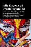 Alle fargene på kvanteforvikling. Fra Platons hulemyte til Carl Jungs synkronitet til David Bohms holografiske univers (eBook, ePUB) Alle fargene på kvanteforvikling. Fra Platons hulemyte til Carl Jungs synkronitet til David Bohms holografiske univers (eBook, ePUB)