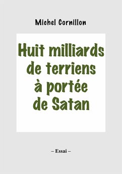 Huit milliards de terriens à portée de Satan (eBook, ePUB) - Cornillon, Michel