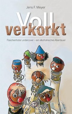 Voll verkorkt (eBook, ePUB) - Meyer, Jens F.