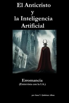 Cover El Anticristo y la Inteligencia Artificial: Erromancia (Entrevista con la I.A.) (eBook, ePUB)
