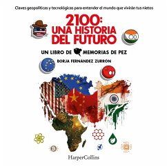 2100: Una historia del futuro. Claves geopolíticas y tecnológicas para entender el mundo que vivirán tus nietos (MP3-Download) - Fernández Zurrón, Borja