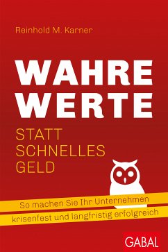 Wahre Werte statt schnelles Geld (eBook, ePUB) - Karner, Reinhold M.