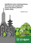 Equilibrios entre urbanizaciones del suelo y de la población. Casos de China y México (2000-2012) (eBook, ePUB)