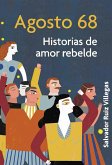 Agosto 68. Historias de amor rebelde (eBook, ePUB)