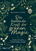 Die heilende Kraft der grünen Magie (eBook, PDF)