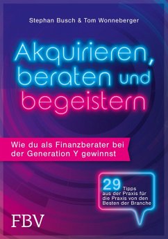 Akquirieren, beraten und begeistern (eBook, ePUB) - Wonneberger, Tom; Busch, Stephan