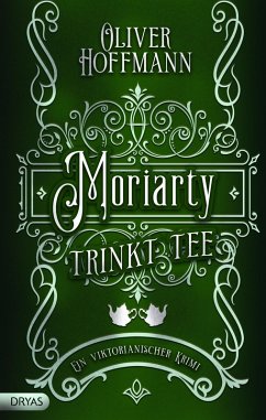 Moriarty trinkt Tee (eBook, ePUB) - Hoffmann, Oliver