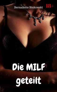 Die MILF geteilt (eBook, ePUB) - Binkowski, Bernadette