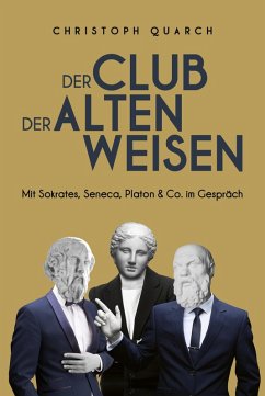 Der Club der alten Weisen (eBook, ePUB) - Quarch, Christoph