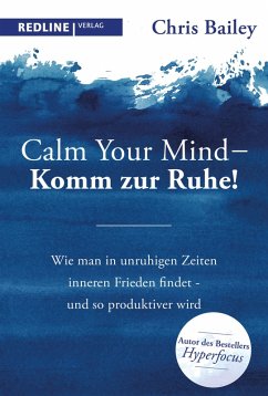 Calm your mind - Komm zur Ruhe! (eBook, ePUB) - Bailey, Chris