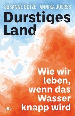 Durstiges Land (eBook, ePUB) - Joeres, Annika; Götze, Susanne