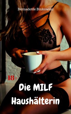 Die MILF Haushälterin (eBook, ePUB) - Binkowski, Bernadette