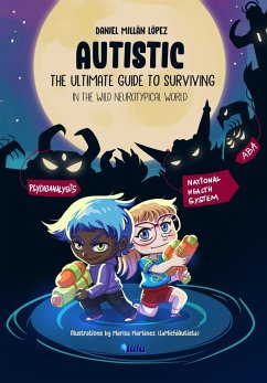 AUTISTIC - The ultimate guide to surviving in the wild neurotypical world (eBook, ePUB) - Millán López, Daniel
