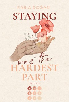 Staying Was The Hardest Part / Hardest Part Bd.1 (eBook, ePUB) - Doğan, Rabia
